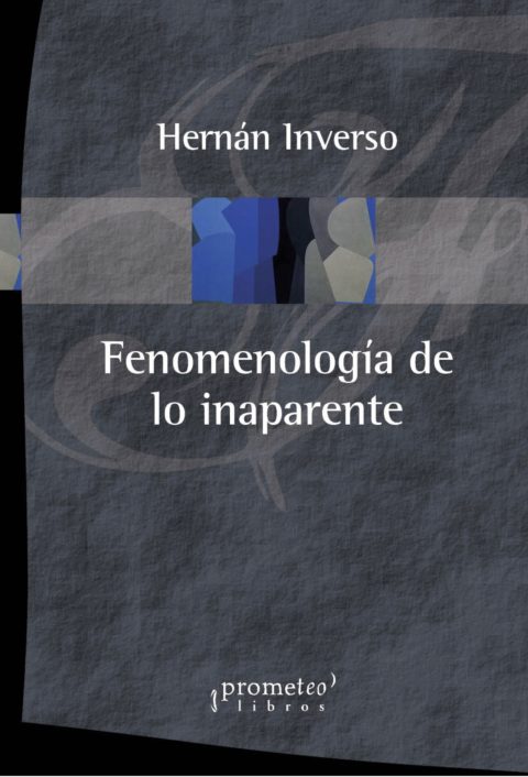 Novedad editorial: H. Inverso, Fenomenología de lo inaparente
